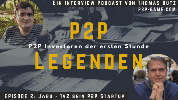 P2P Start-up P2P Legenden, Podcasts, Portfolio Report p2p kredite Jörg von YT P2P Legenden