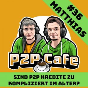 P2P Kredite Investor Das P2P Cafe, Podcasts anlegen Matthias 36 klein1
