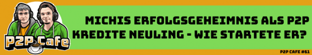 P2P Kredite Erfolgsgeheimnis Podcasts Podcasts 61 P2P Kredite Erfolgsgeheimnis header