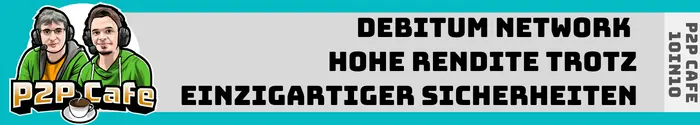 Debitum Network – Endlich wieder interessant für Investoren?! - P2P Café 10in10 6 P2P Plattformen live Debitum Network Sicher - Wieso die Plattform wieder interessant für Investoren ist