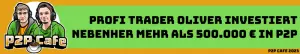 Trader Oliver investiert sechsstellig in P2P Kredite
