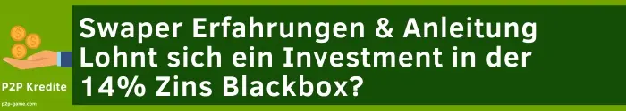 Swaper Erfahrungen - Lohnt sich ein Invest bei der 14% Zins Blackbox?