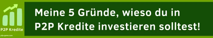 Meine 5 Gründe warum du in P2P Investieren solltest