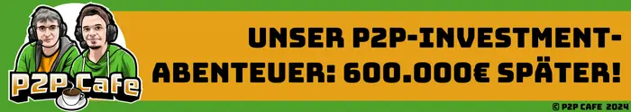 Unser P2P-Investment-Abenteuer: 600.000€ später! Die ersten 8 P2P-Kredite Plattformen im Check 6 P2P-Kredite P2P Cafe Plattform Check 2024