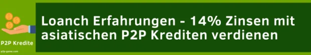 Meine Loanch Erfahrungen - asiatische P2P Kredite mit 15%