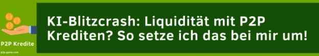 KI Blitzcrash Liquidität mit P2P Krediten