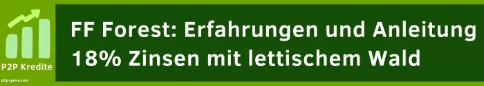 FF Forest: Erfahrungen und Anleitung - 18% Zinsen mit lettischem Wald und reichlich Cashback 1 FF Forest Erfahrungen FF Forest Erfahrungen