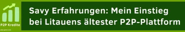 Savy Erfahrungen Savy Erfahrungen: Mein Einstieg bei Litauens ältester P2P-Plattform