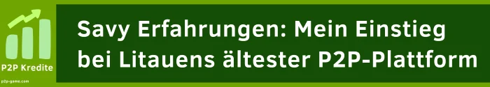 Savy Erfahrungen Savy Erfahrungen: Mein Einstieg bei Litauens ältester P2P-Plattform